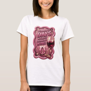 Goud AANTAL DAGEN ZONDER WIJN TE DRINKEN 0 v2 T-shirt
