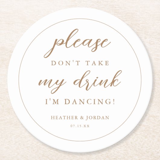 Goud alsjeblieft, neem mijn Drink niet mee, ik ben Ronde Kartonnen Onderzetter (Voorkant)