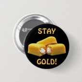 Goud blijven! - Snack Food Ronde Button 5,7 Cm (Voorkant /achterkant)