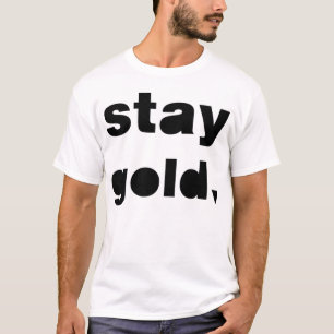 Goud blijven. t-shirt