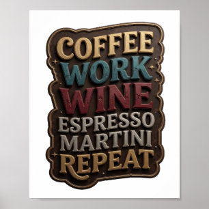Goud COFFEE WERK WIJN ESPRESSO MARTINI HERHALING T Poster