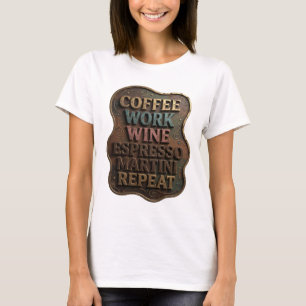 Goud COFFEE WERK WIJN ESPRESSO MARTINI HERHALING T T-shirt