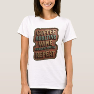 Goud COFFIE VOLWASSEN WORDEN WIJN ESPRESSO MARTINI T-shirt