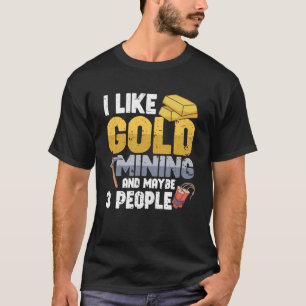 Goud Graven Goud Mining Goud Panning Goud Mine PU T-shirt