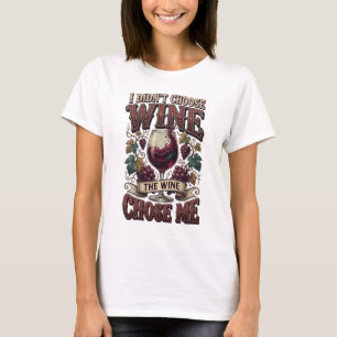 Goud I HEB WIJN NIET GEKOZEN DE WIJN KIES MIJ v2 T-shirt