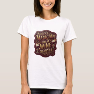 Goud IK BEN EEN TOVENAAR IK LAAT WIJN VERDWIJNEN T-shirt