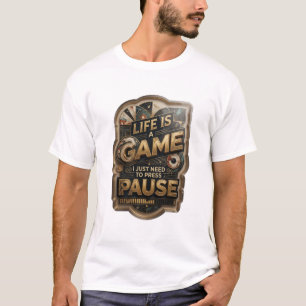 Goud LEVEN IS EEN SPEL WAARBIJ IK ALLEEN MAAR OP P T-shirt