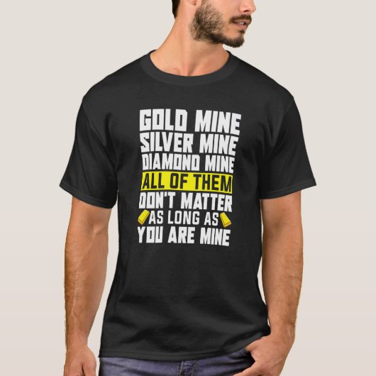 Goud Mijnwerker Pick Up Line Gold Prospecting Gold T-shirt (Voorkant)