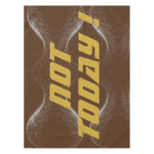 Goud "NIET VANDAAG!" met Silver Glitter op Brown | Tafelkleed (Voorkant)