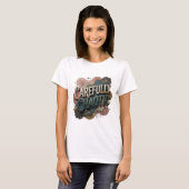 Goud slaan BEHOEDZAAM CHAOTISCHE Statement T-shirt (Voorkant volledig)