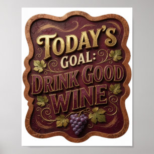 Goud treffen VANDAAG'S DOEL GOEDE WIJN DRINKEN Poster