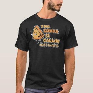 Gouda belt en ik moet Charcuterie Cheesem gaan hal T-shirt
