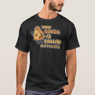 Gouda belt en ik moet Charcuterie Cheesem gaan hal T-shirt