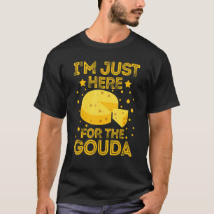 Gouda Cheese Roked Queso Slices Shredded 1 T-shirt