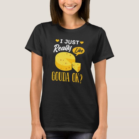 Gouda Cheese Smoked Queso Slices Shredded T-shirt (Voorkant)