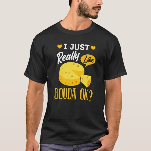 Gouda Cheese Smoked Queso Slices Shredded T-shirt (Voorkant)