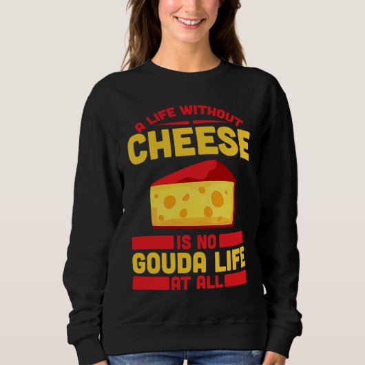Gouda For Gouda Lover Cheese Gouda Enthusiast Dutc Trui (Voorkant)