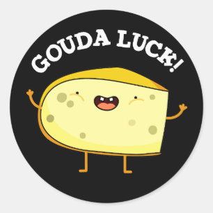 Gouda Luck Funny Cheese Pun Ronde Sticker