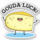 Gouda Luck Funny Cheese Pun Sticker (Voorkant)