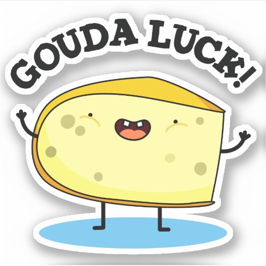 Gouda Luck Funny Cheese Pun Sticker (Voorkant)
