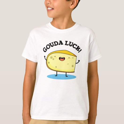 Gouda Luck Funny Cheese Pun T-shirt (Voorkant)