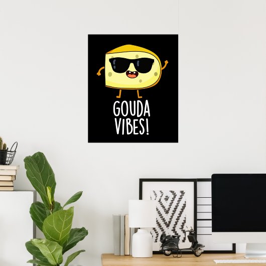 Gouda Vibes Funny Cheese Pun Dark BG Poster (Thuiskantoor)