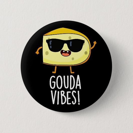 Gouda Vibes Funny Cheese Pun Dark BG Ronde Button 5,7 Cm (Voorkant)