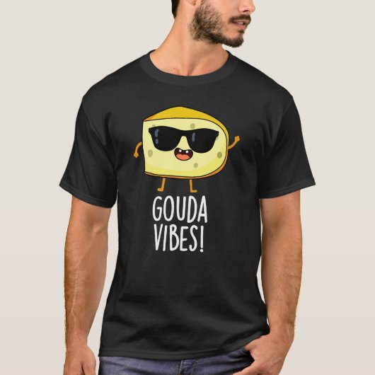 Gouda Vibes Funny Cheese Pun Dark BG T-shirt (Voorkant)