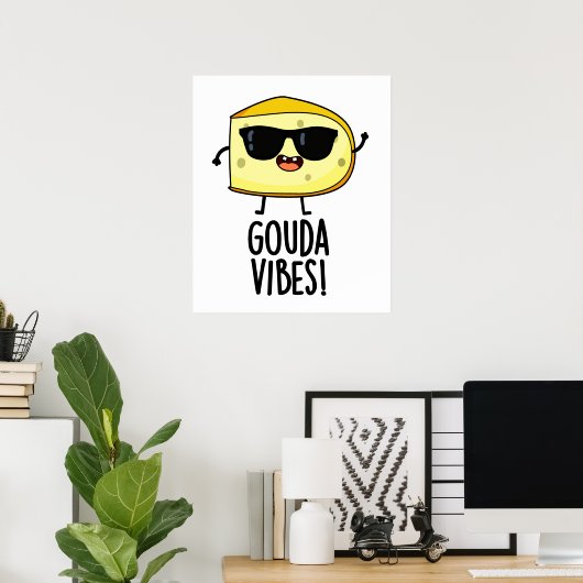 Gouda Vibes Funny Cheese Pun Poster (Thuiskantoor)