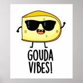 Gouda Vibes Funny Cheese Pun Poster (Voorkant)