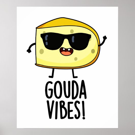 Gouda Vibes Funny Cheese Pun Poster (Voorkant)