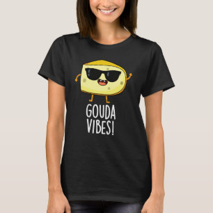 Gouda Vibes Grappige Kaas Punt Donkere Achtergrond T-shirt