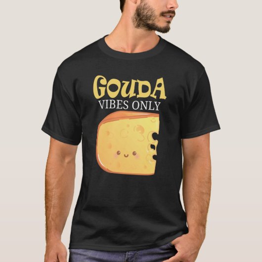 Gouda Vibes only Cheese T-shirt (Voorkant)