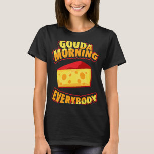 Gouda voor Gouda Cheese Gouda Enthusiast Dutch Che T-shirt