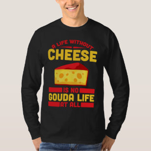 Gouda voor Gouda-liefhebber Kaas Gouda-enthousiast T-shirt