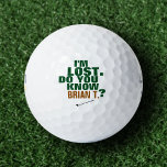 goudbal verloren golfballen<br><div class="desc">Een grappig en aangepast idee voor golfspelers. Een typografisch ontwerp met de woorden: Ik ben VERLOREN. WEET JE (zijn naam hier)?</div>