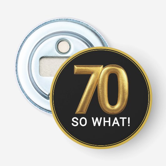 Gouden 70 Dus Wat Leuke Verjaardagsfeest Button Flesopener (Voorkant)
