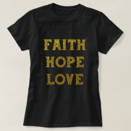 Gouden Glitter | Geloof Hoop Liefde T-shirt