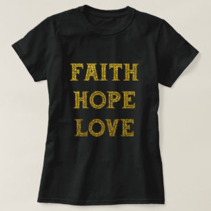 Gouden Glitter   Geloof Hoop Liefde T-shirt