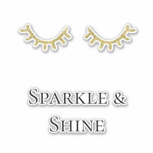 Gouden Glitter Wimpers Sparkle Quote Sticker (Voorkant)