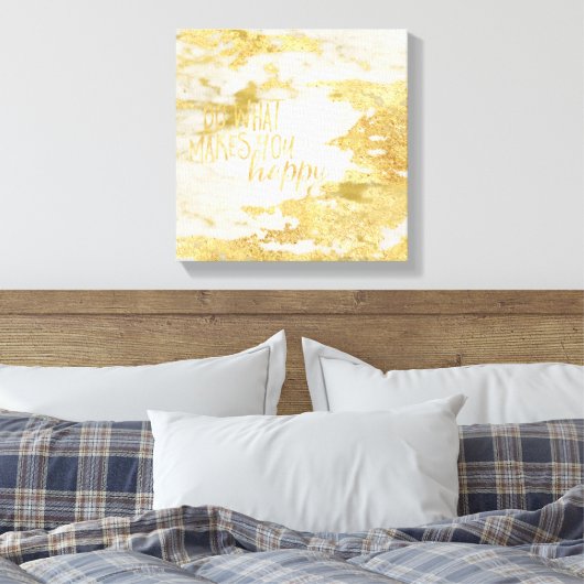 Gouden Glitzy Wit Marmer Doe wat je gelukkig maakt Canvas Afdruk (Insitu (Slaapkamer))