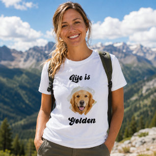 Gouden Retriever Foto Leven Is Goud Vrouw T-shirt