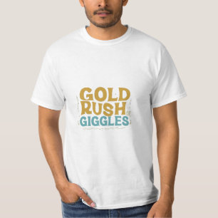 "Gouden Rush van Giggles" T-shirt
