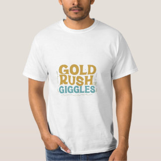 "Gouden Rush van Giggles" T-shirt
