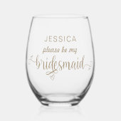 Gouden scriptnaam moet mijn bruidsmeisje aanvraag wijnglas zonder voet (Voorkant)