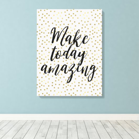 Gouden Stippen Confetti maken vandaag geweldig Canvas Afdruk (Insitu (Houten vloer))
