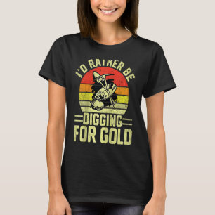 Goudzoeker Goudmijnwerker Graaft Schatjacht T-shirt