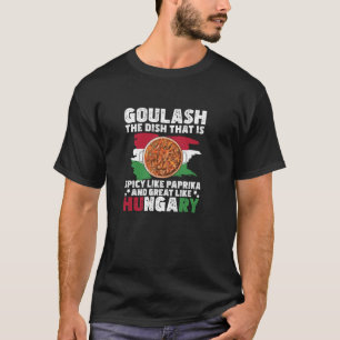 Goulash pittig als paprika en geweldig zoals Honga T-shirt