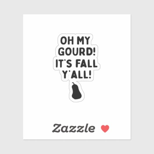 Gourd! It’s Fall Y’all! (HalloweenFall) Sticker (Vel)