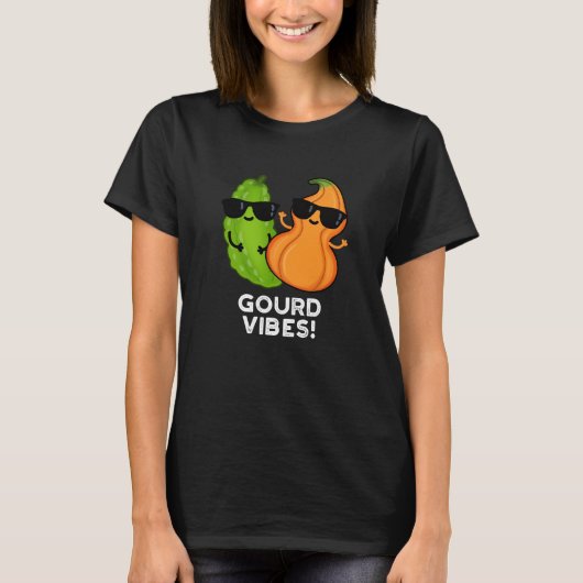 Gourd Vibes Funny Veggie Pun Dark BG T-shirt (Voorkant)